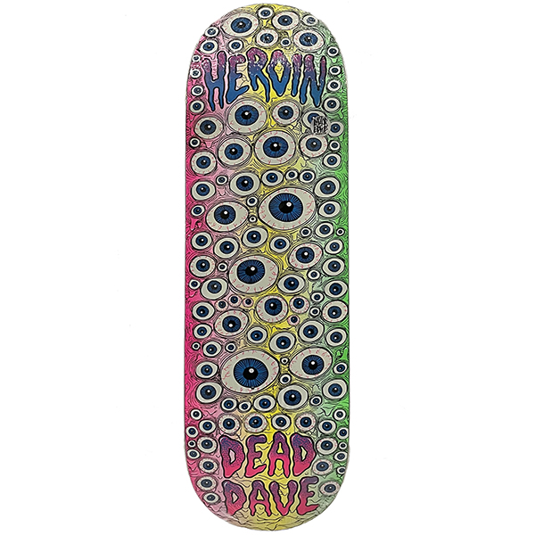 heroin holiday 2026 dead dave eyes skateboard deck